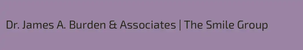 Dr. James A. Burden & Associates | The Smile Group